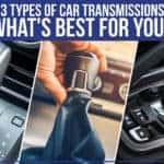 3 Types Of Car Transmissions - What's Best For You?