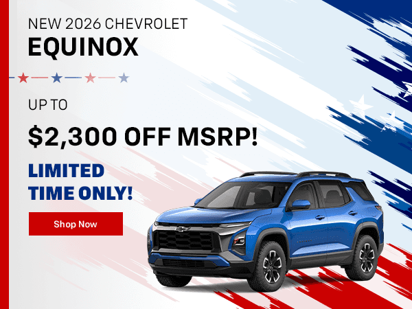 NEW 2026 CHEVROLET EQUINOX * UP TO $2,300 OFF MSRP! LIMITED TIME ONLY! Shop Now