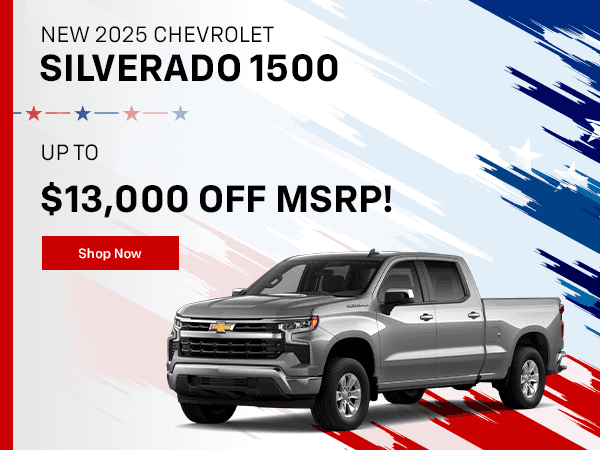 NEW 2025 CHEVROLET SILVERADO 1500 UP TO $13,000 OFF MSRP!