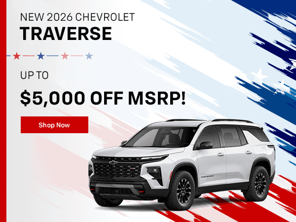 NEW 2026 CHEVROLET TRAVERSE UP TO $5,000 OFF MSRP! Shop Now