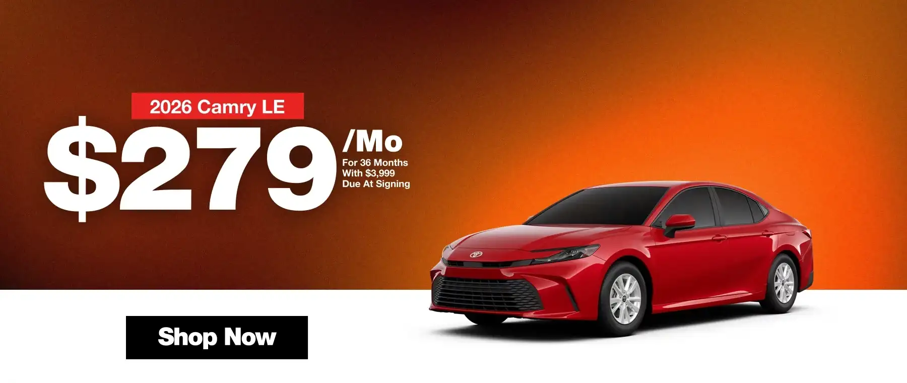 Red 2026 Toyota Camry LE with $279/month lease offer for 36 months, $3,999 due at signing, and a “Shop Now” button.