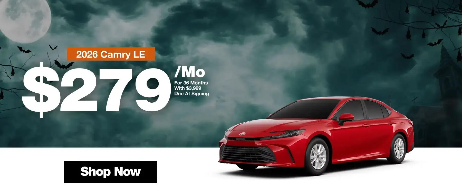 2026 Toyota Camry LE lease offer for $279 per month for 36 months with $3,999 due at signing. Red sedan displayed against a spooky Halloween background with a full moon, bats, and a Shop Now button.