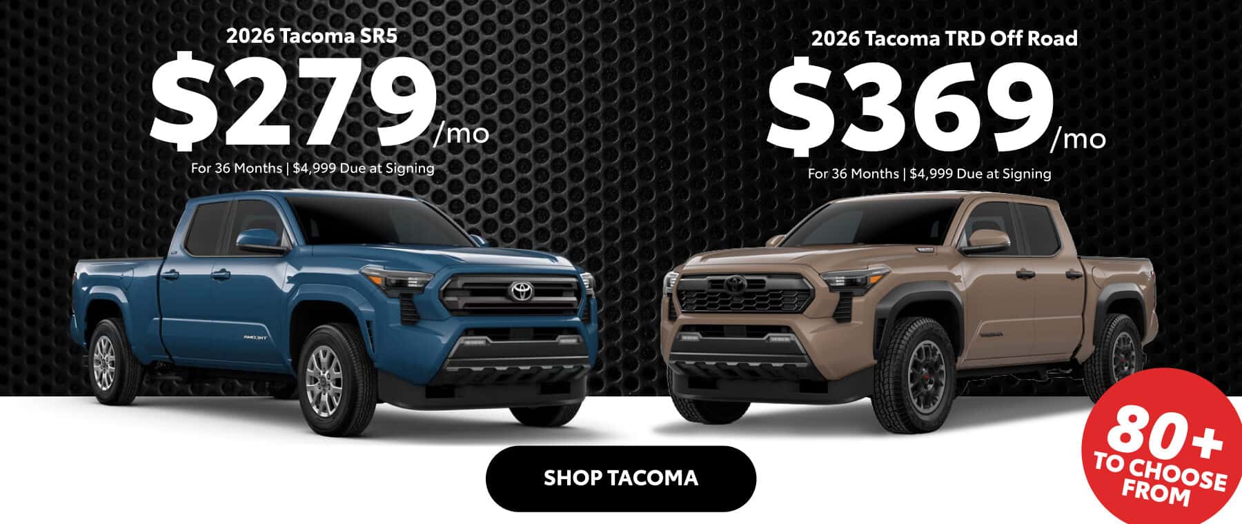 2026 Toyota Tacoma lease offers: SR5 for $279/month and TRD Off-Road for $369/month, both for 36 months with $4,999 due at signing. Includes “Shop Tacoma” button and availability of 80+ vehicles.