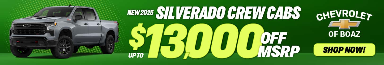 2025 SIlverado 1500 Crew Cab up to $13,000 off of MSRP