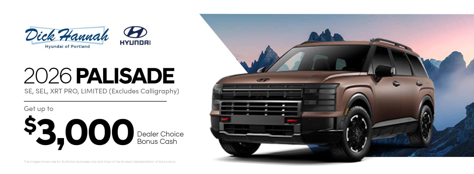 All 2026 Palisade SE, SEL, XRT PRO, Limited (Excludes Calligraphy up to $3,000 Dealer Choice Bonus Cash