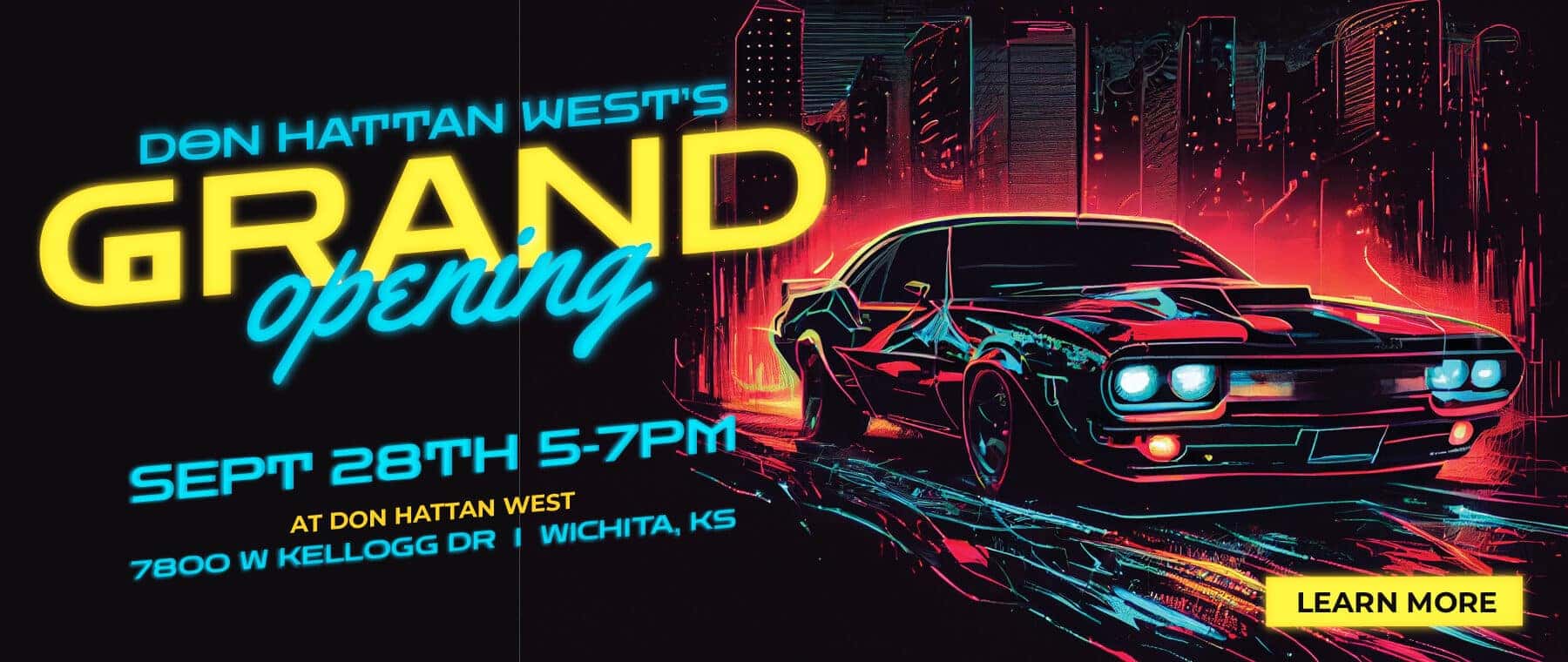 Don Hattan West’s Grand Opening September 28 5-7pm at Don Hattan West 7800 W Kellogg Dr. Wichita, KS 67209
