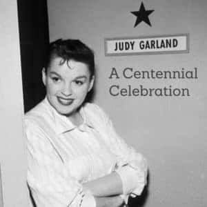 Judy Garland: A Centennial Celebration