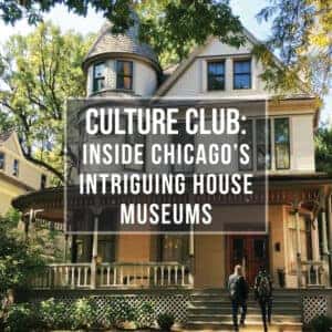 Inside Chicago’s Intriguing House Museums 