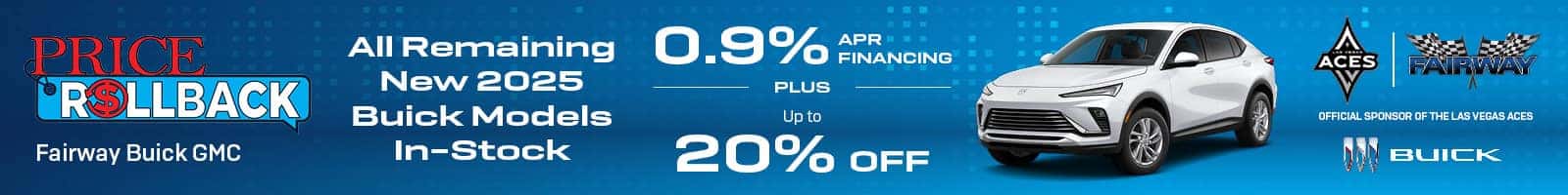 All Remaining New 2025 Buick Models In- Stock 0.9% APR PLUS Up to 20% Off