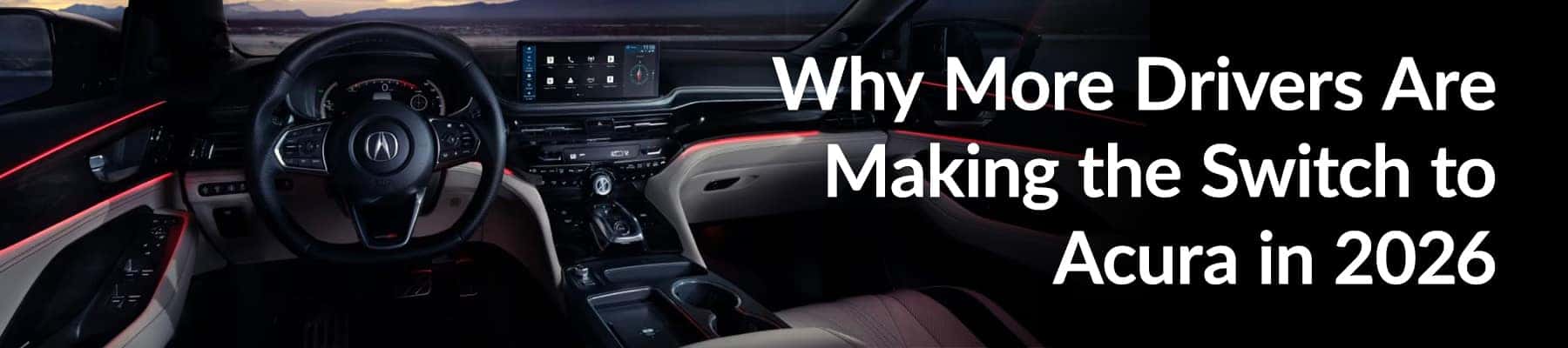 Why more drivers are making the switch to acura in 2026