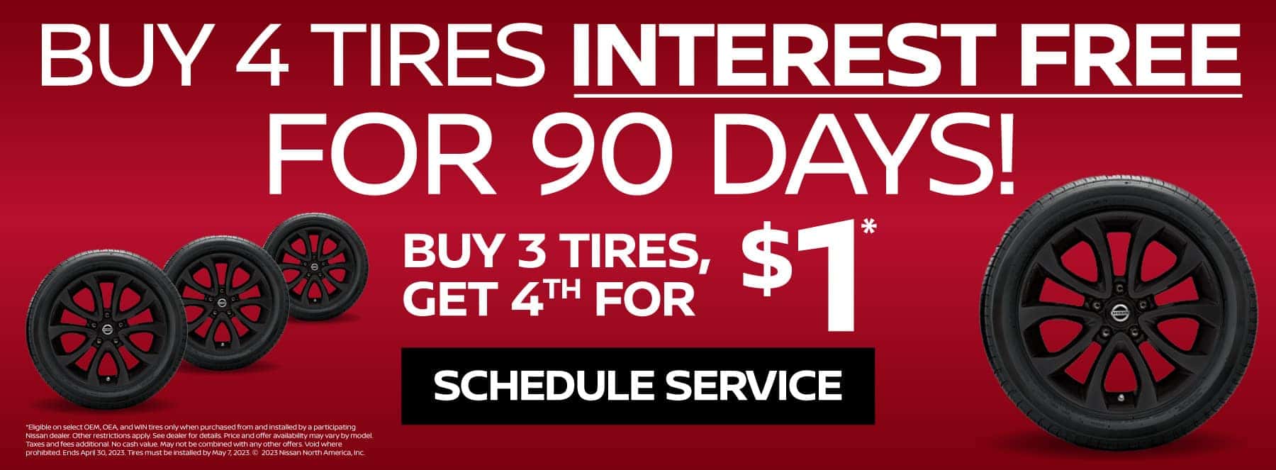 Buy 4 Tires Interest Free for 90 Days! Buy 3 Tires, Get 4th For $1* - Schedule Service