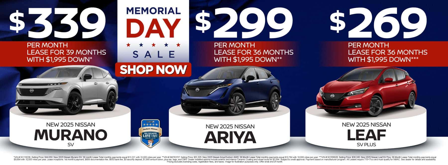 "NEW 2025 NISSAN MURANO SV NEW 2025 NISSAN ARIYA NEW 2025 NISSAN LEAF SV PLUS" "Lease for Only: $339 a month for 39 months* with $1,995 due at signing Lease for Only: $299 a month for 36 months** with $1,995 due at signing Lease for Only: $269 a month for 36 months*** with $1,995 due at signing "