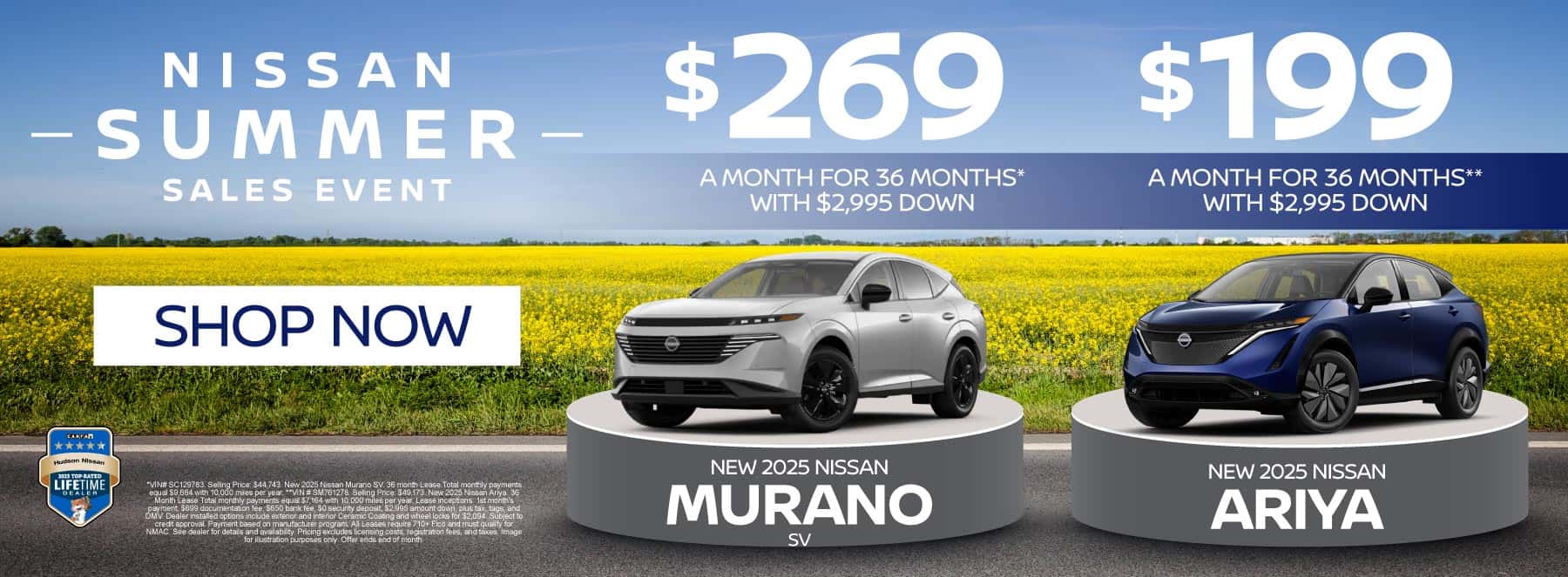 "NEW 2025 NISSAN MURANO SV NEW 2025 NISSAN ARIYA " "Lease for Only: $269 a month for 36 months* with $2,995 due at signing Lease for Only: $199 a month for 36 months** with $2,995 due at signing"