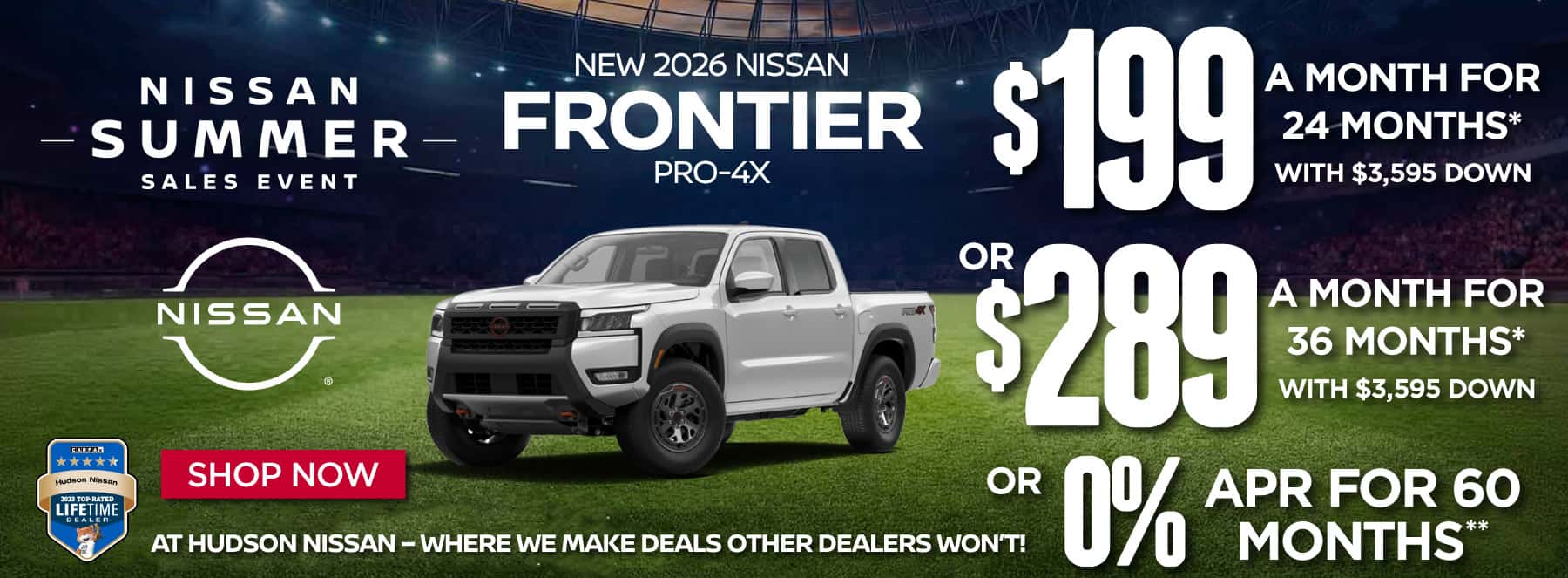 "New 2026 Nissan Frontier PRO-4X At Hudson Nissan - Where We Make Deals Other Dealers Won't" $199 a month for 24 months* with $3,595 down or $289 a month for 36 months* with $3,595 down or 0% APR for 60 Months**