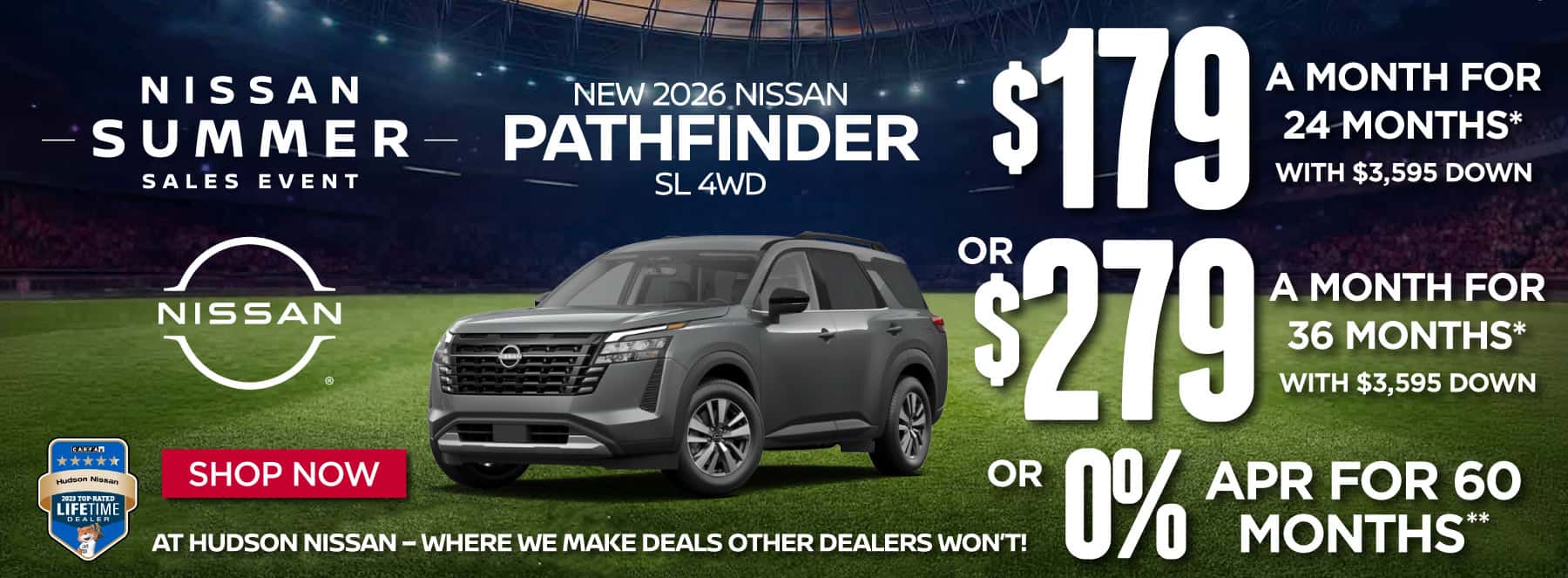"New 2026 Nissan Pathfinder SL 4WD At Hudson Nissan - Where We Make Deals Other Dealers Won't " $179 a month for 24 months* with $3,595 down or $279 a month for 36 months* with $3,595 down or 0% APR for 60 Months**