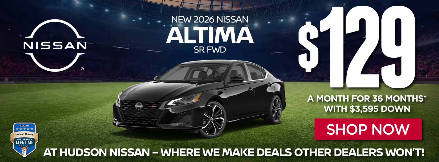 "New 2026 Nissan Altima SR FWD At Hudson Nissan - Where We Make Deals Other Dealers Won't" $129 a month for 36 months* with $3,595 down
