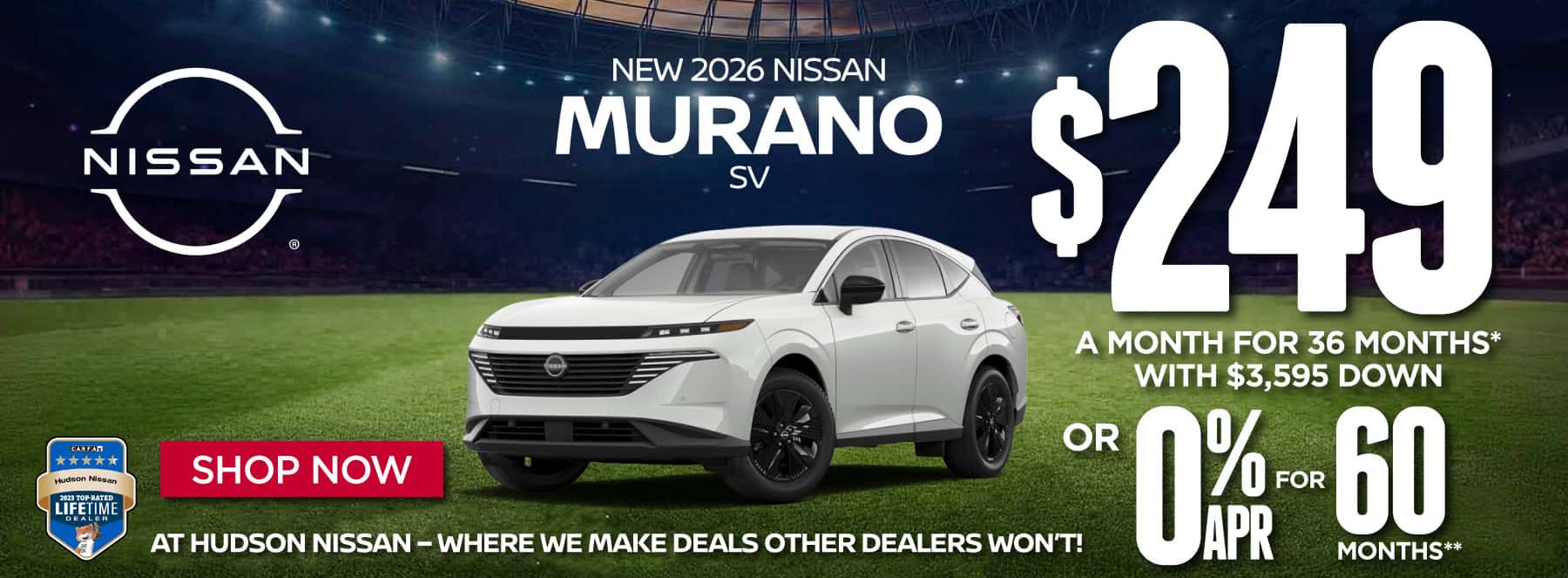 "New 2026 Nissan Murano SV At Hudson Nissan - Where We Make Deals Other Dealers Won't" $249 a month for 36 months* with $3,595 down or 0% APR for 60 Months**