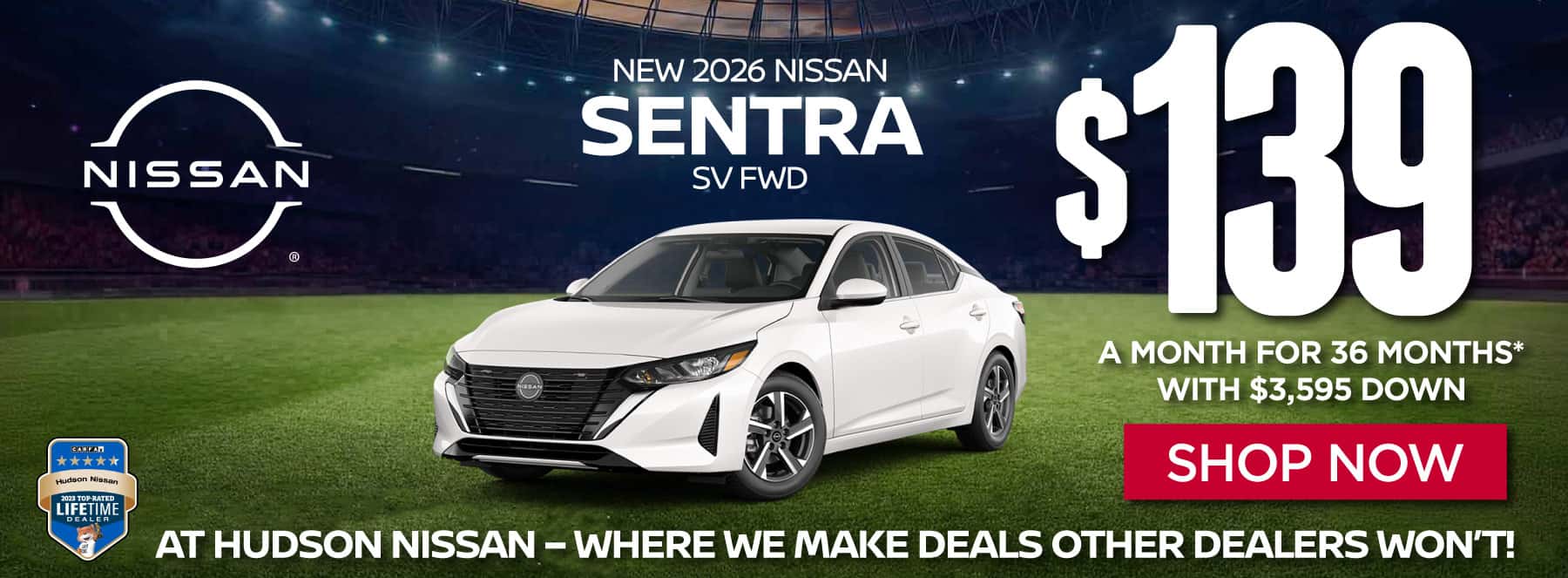 "New 2026 Nissan Sentra SV FWD At Hudson Nissan - Where We Make Deals Other Dealers Won't" $139 a month for 36 months* with $3,595 down