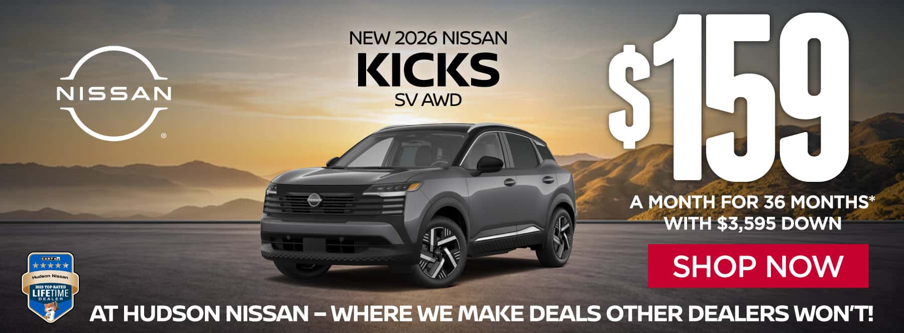 "New 2026 Nissan Kicks SV AWD At Hudson Nissan - Where We Make Deals Other Dealers Won't" $159 a month for 36 months* with $3,595 down