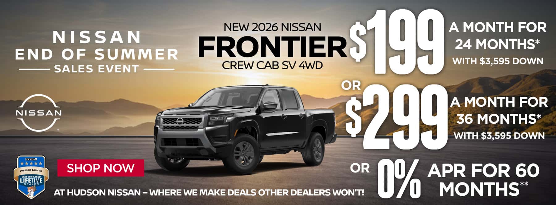 "New 2026 Nissan Frontier Crew Cab SV 4WD At Hudson Nissan - Where We Make Deals Other Dealers Won't" $199 a month for 24 months* with $3,595 down or $299 a month for 36 months* with $3,595 down or 0% APR for 60 Months**