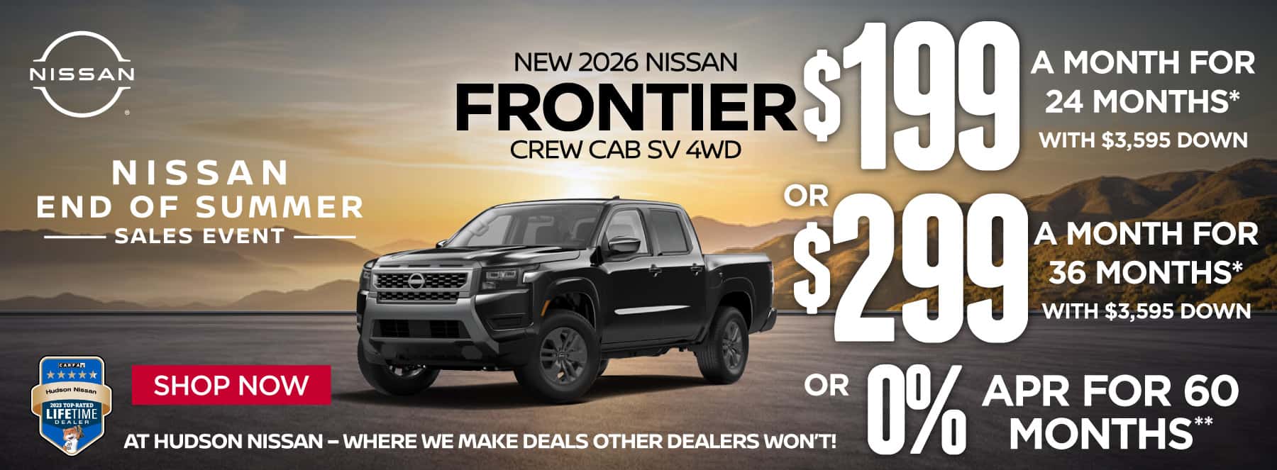 "New 2026 Nissan Frontier Crew Cab SV 4WD At Hudson Nissan - Where We Make Deals Other Dealers Won't" $199 a month for 24 months* with $3,595 down or $299 a month for 36 months* with $3,595 down or 0% APR for 60 Months**