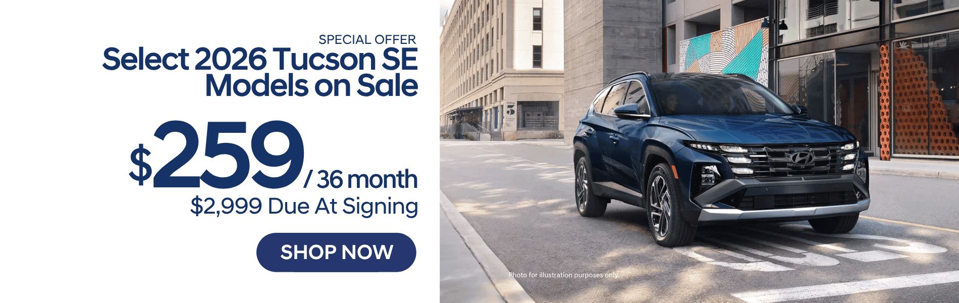 Blue 2026 Hyundai Tucson SE driving through a downtown city street with a special lease offer displayed reading $259 per month for 36 months with $2,999 due at signing for select 2026 Tucson SE models on sale.