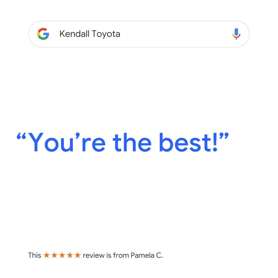 Share your recent experience with us! | Kendall Toyota