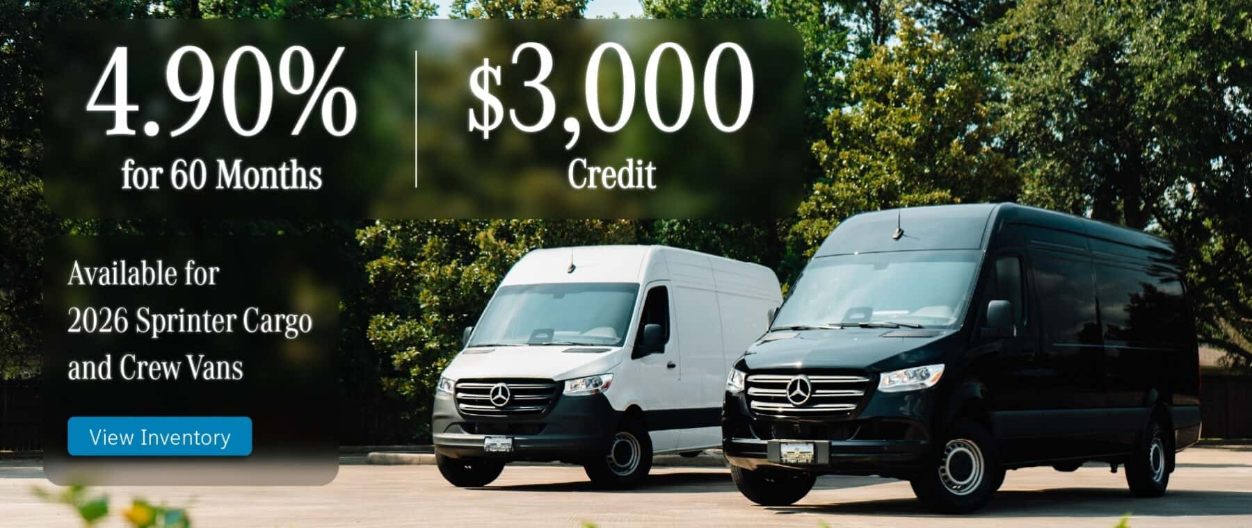 Available on 2026 Sprinter Cargo and Crew Vans: 4.90% for 60 Months & $3,000 Credit at Mercedes-Benz of Sugar Land