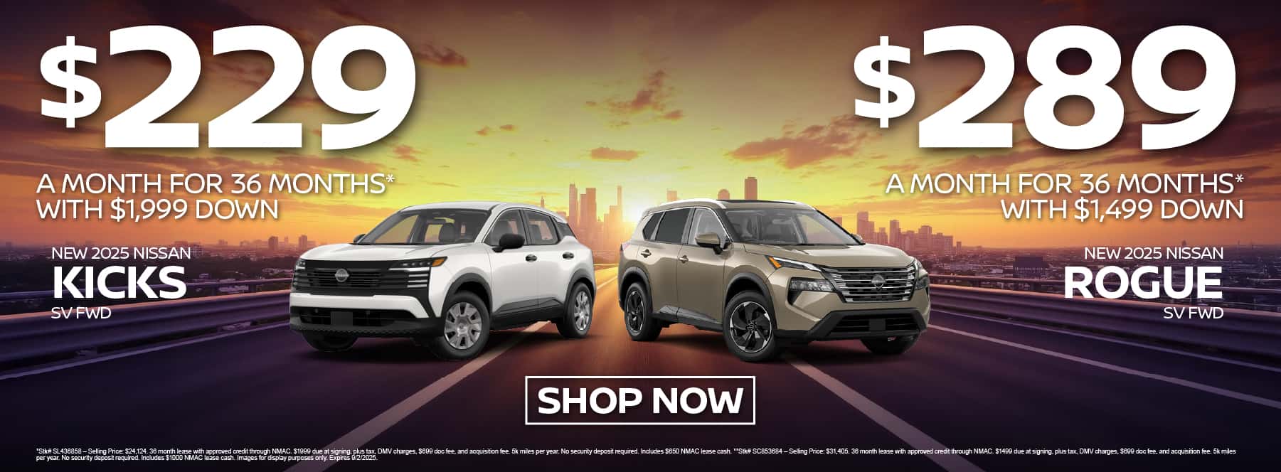 New 2025 Nissan Kicks SV FWD / New 2025 Nissan Rogue SV FWD Kicks - Lease for $229 per mo for 36 mos with $1,999 down* / Rogue - Lease for $289 per mo for 36 mos with $1,499 down**