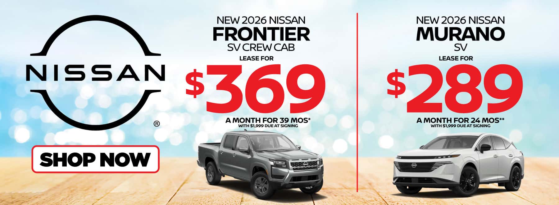 "New 2026 Nissan Frontier SV Crew Cab New 2026 Nissan Murano SV" "Lease for $369 a month for 39 Months* with $1,999 due at signing Lease for $289 a month for 24 months** with $1,999 due at signing "
