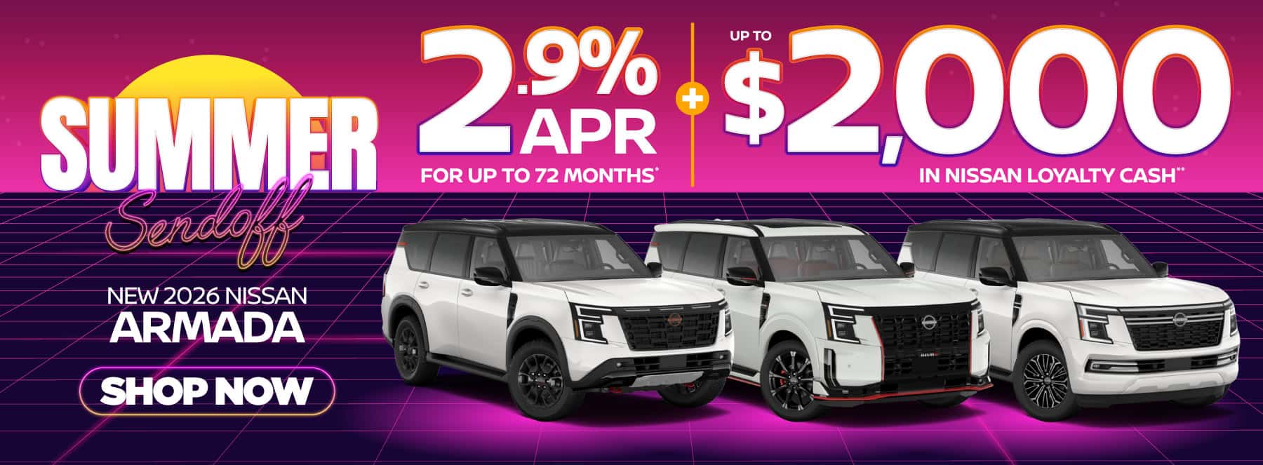 New 2026 Nissan Armada 2.9% APR for up to 72 months* PLUS up to $2,000 in Nissan Loyalty Cash**