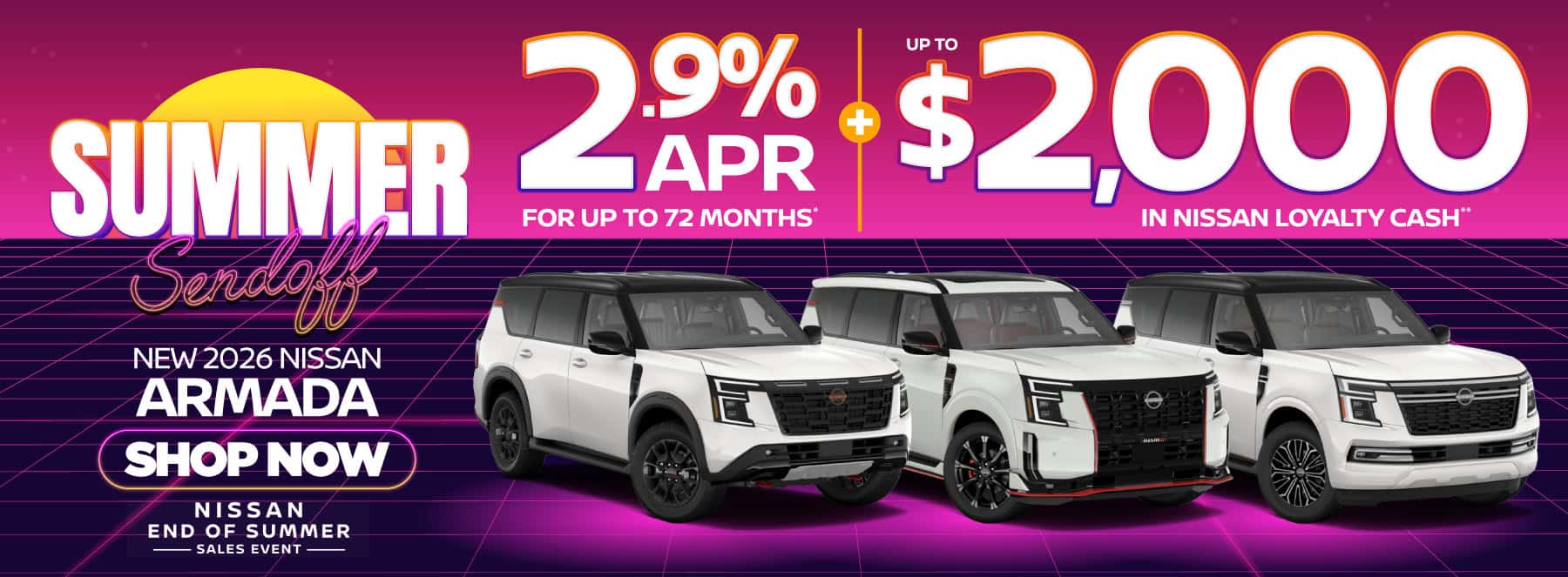 New 2026 Nissan Armada 2.9% APR for up to 72 months* PLUS up to $2,000 in Nissan Loyalty Cash**