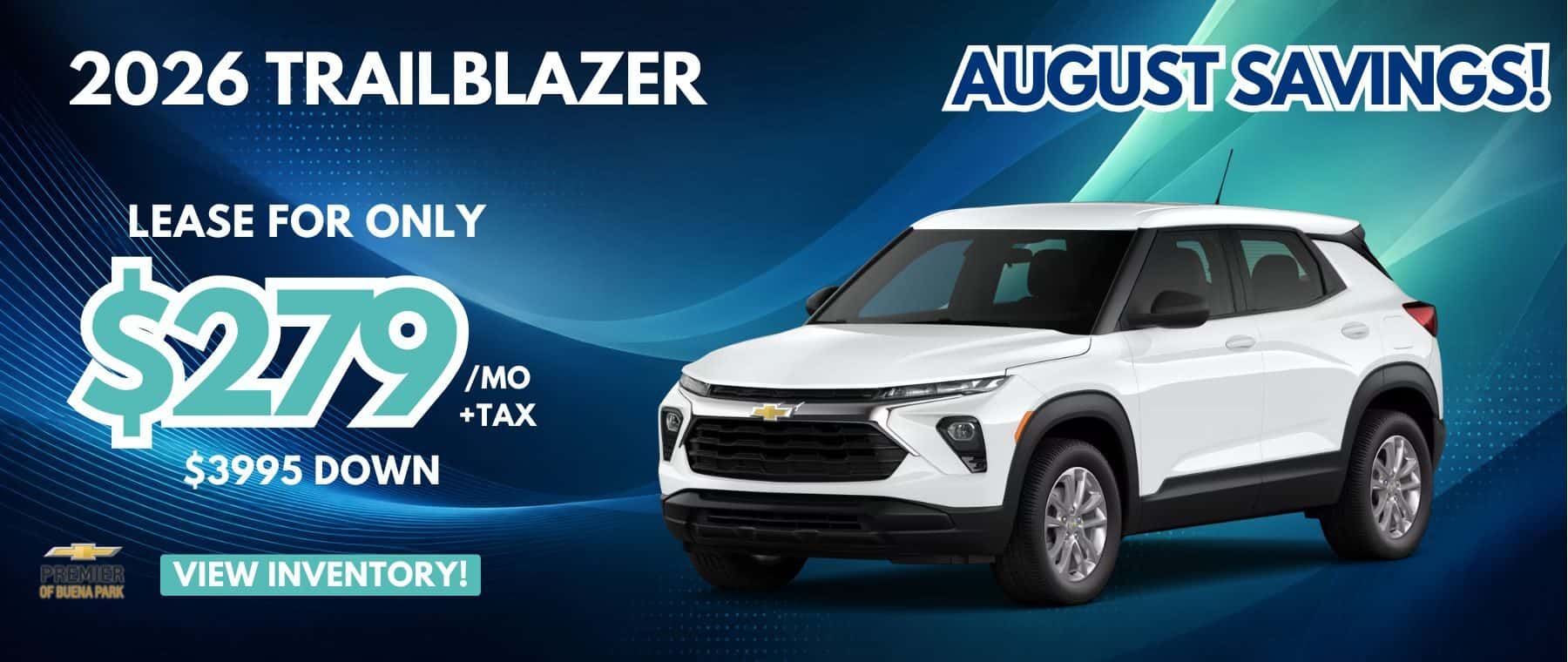 *Lease a new 2026 Trailblazer for $279.00 a month plus tax for 24 months with $3,995 due at signing.