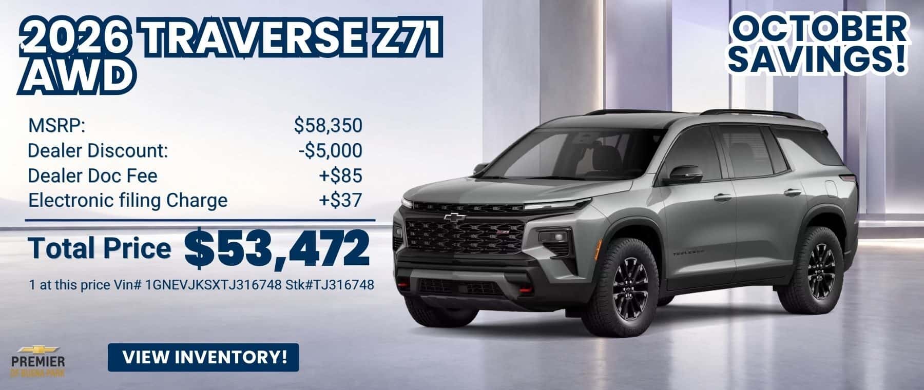 New 2026 Traverse Z71 AWD****** MSRP: $58,350 Dealer Discount: -$5,000 Dealer Doc Fee +$85 Electronic filing Charge +$37 Total Price $53,472 1 at this price Vin# 1GNEVJKSXTJ316748 Stk#TJ316748