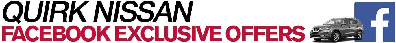 New Nissan Lease and Finance Offers Facebook Exclusive Offers | Quirk Nissan in Quincy, MA