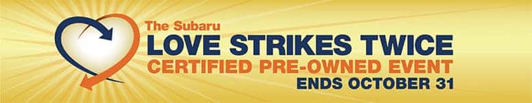 Certified Pre-Owned Subaru Deals near Boston, MA Love Strikes Twice Subaru CPO Event
