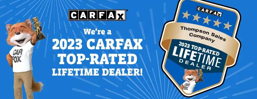 Thompson is a CarFax Top Rated Dealer